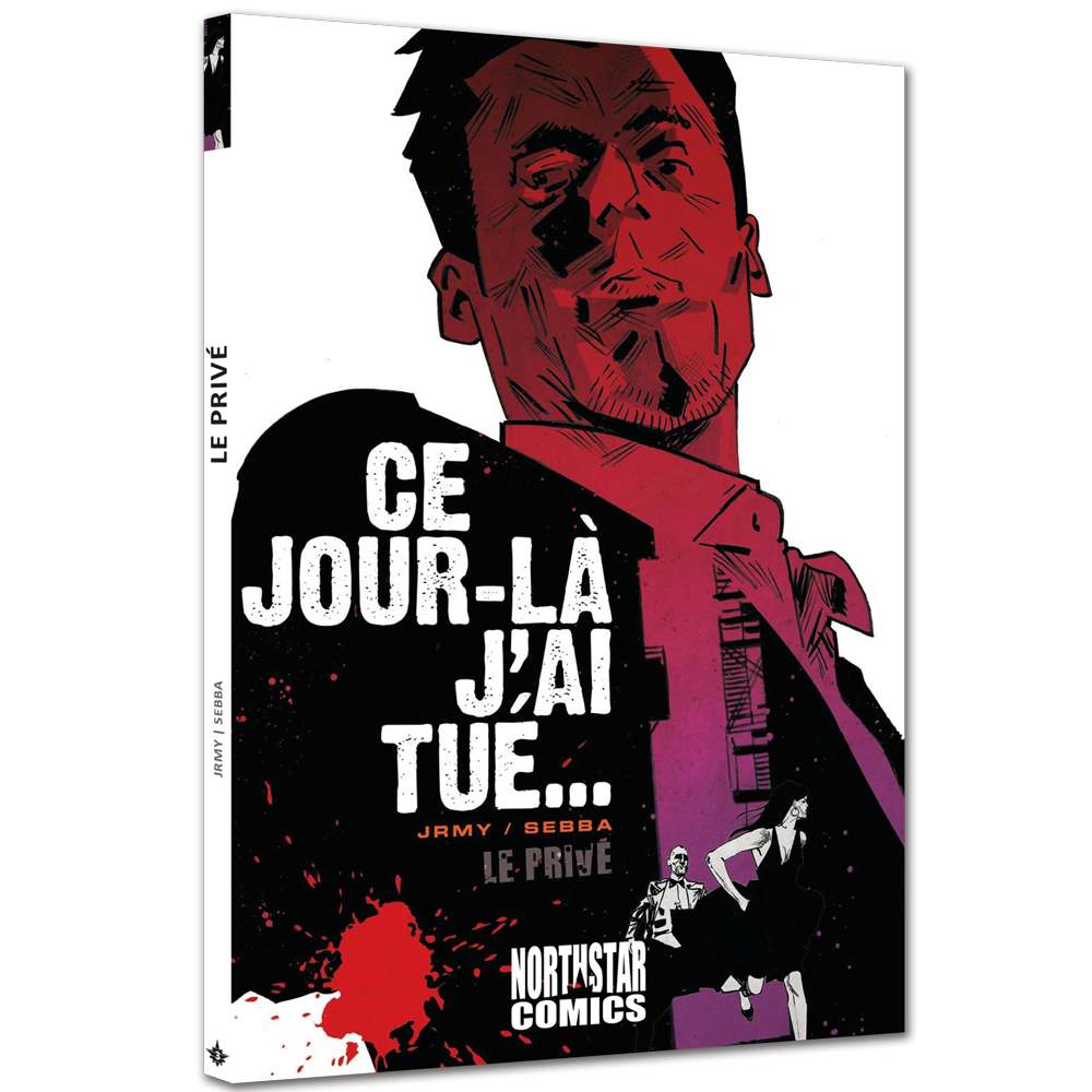 Le Privé 3 - Ce Jour-Là J'ai Tué